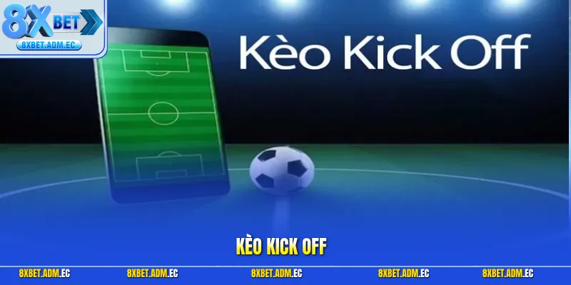 Kèo Kick Off