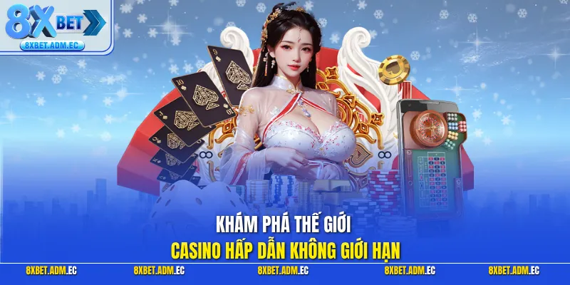 Khám phá thế giới casino hấp dẫn không giới hạn