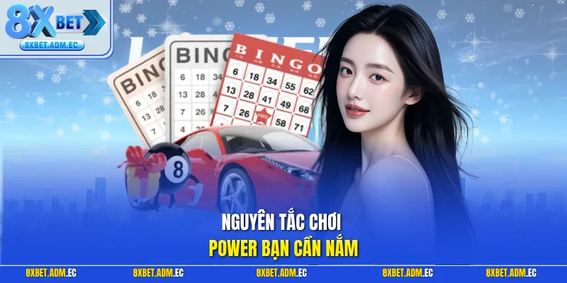 Nguyên tắc chơi Power bạn cần nắm